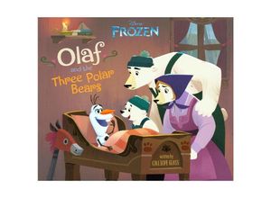 9781368021401 - Disney Frozen Die Eiskönigin Frozen Olaf and the Three Polar Bears - Calliope Glass Gebunden 9781368021401 - Disney Frozen Die Eiskönigin Frozen Olaf and the Three Polar Bears - Calliope Glass Gebunden