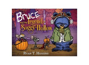 9781368059589 - Bruce and the Legend of Soggy Hollow - Ryan T Higgins Gebunden