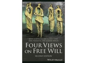 9781394161966 - Four Views on Free Will - John Martin Fischer Robert Kane Derk Pereboom Manuel Vargas Kartoniert (TB)