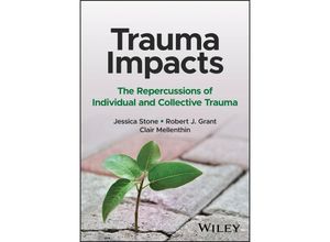 9781394170098 - Trauma Impacts - Jessica Stone Robert J Grant Clair Mellenthin Kartoniert (TB)