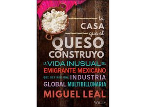 9781394205448 - La Casa Que El Queso Construyó - Miguel A Leal Gebunden