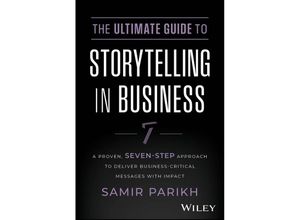 9781394234578 - The Ultimate Guide to Storytelling in Business - Samir Parikh Gebunden