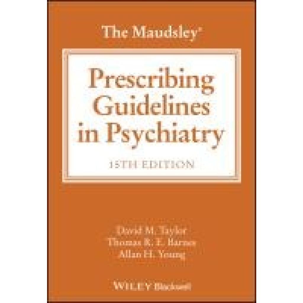 9781394238767 - Taylor David M The Maudsley Prescribing Guidelines in Psychiatry 9781394238767 - Taylor David M The Maudsley Prescribing Guidelines in Psychiatry