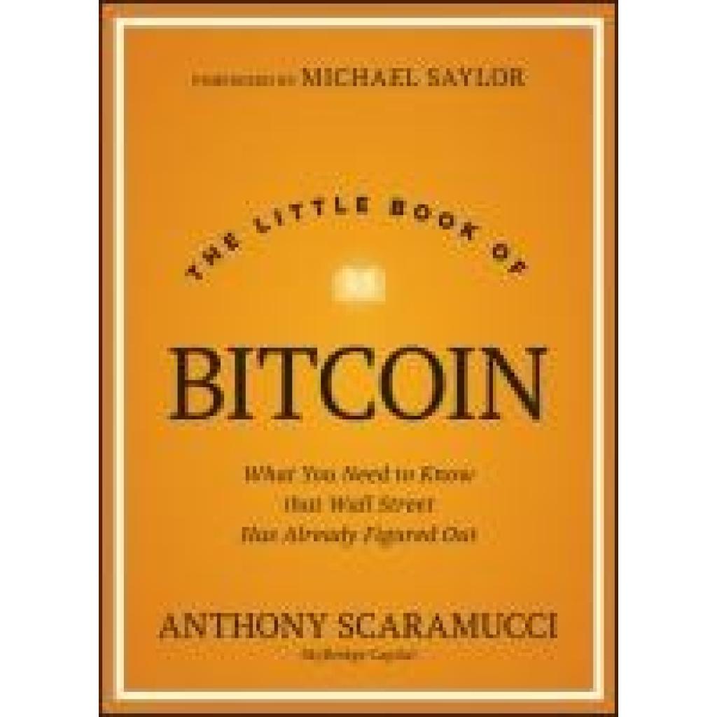 9781394286645 - Scaramucci Anthony The Little Book of Bitcoin