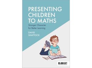 9781398390027 - Presenting Children to Maths Stronger Character for Better Learning - David Shattock Taschenbuch