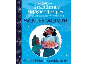 9781398503144 - My Grandmas Magic Recipes Winter Warmth - Ella Phillips Kartoniert (TB)