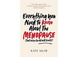 9781398505667 - Everything You Need to Know About the Menopause (but were too afraid to ask) - Kate Muir Kartoniert (TB)