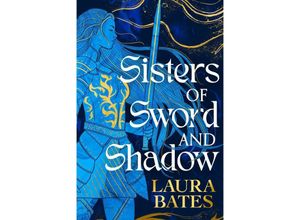 9781398520042 - Sisters of Sword and Shadow - Laura Bates Gebunden