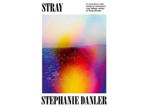 9781398527782 - Stray - Stephanie Danler Kartoniert (TB)