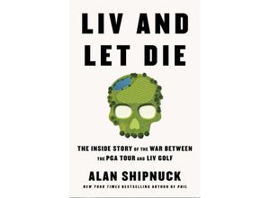 9781398530461 - LIV and Let Die - Alan Shipnuck Gebunden