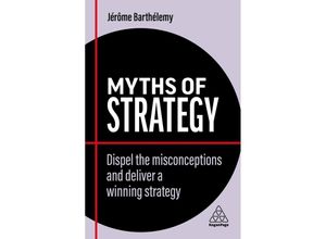 9781398607828 - Business Myths   Myths of Strategy - Jérôme Barthélemy Kartoniert (TB)