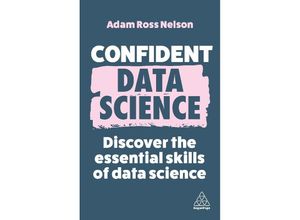 9781398612327 - Confident Series   Confident Data Science - Adam Ross Nelson Kartoniert (TB)