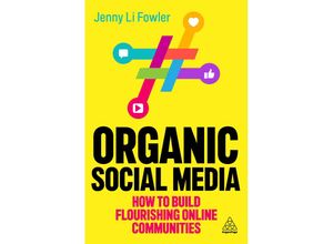 9781398612976 - Fowler Jenny Li (Director of Social Media Strategy) Organic Social Media