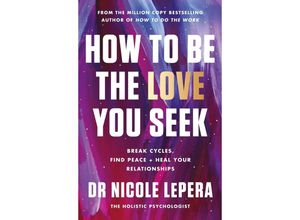 9781398710788 - How to Be the Love You Seek - Nicole LePera Kartoniert (TB)