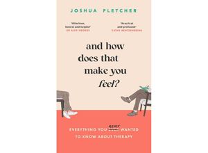 9781398713208 - And How Does That Make You Feel? - Joshua Fletcher Gebunden