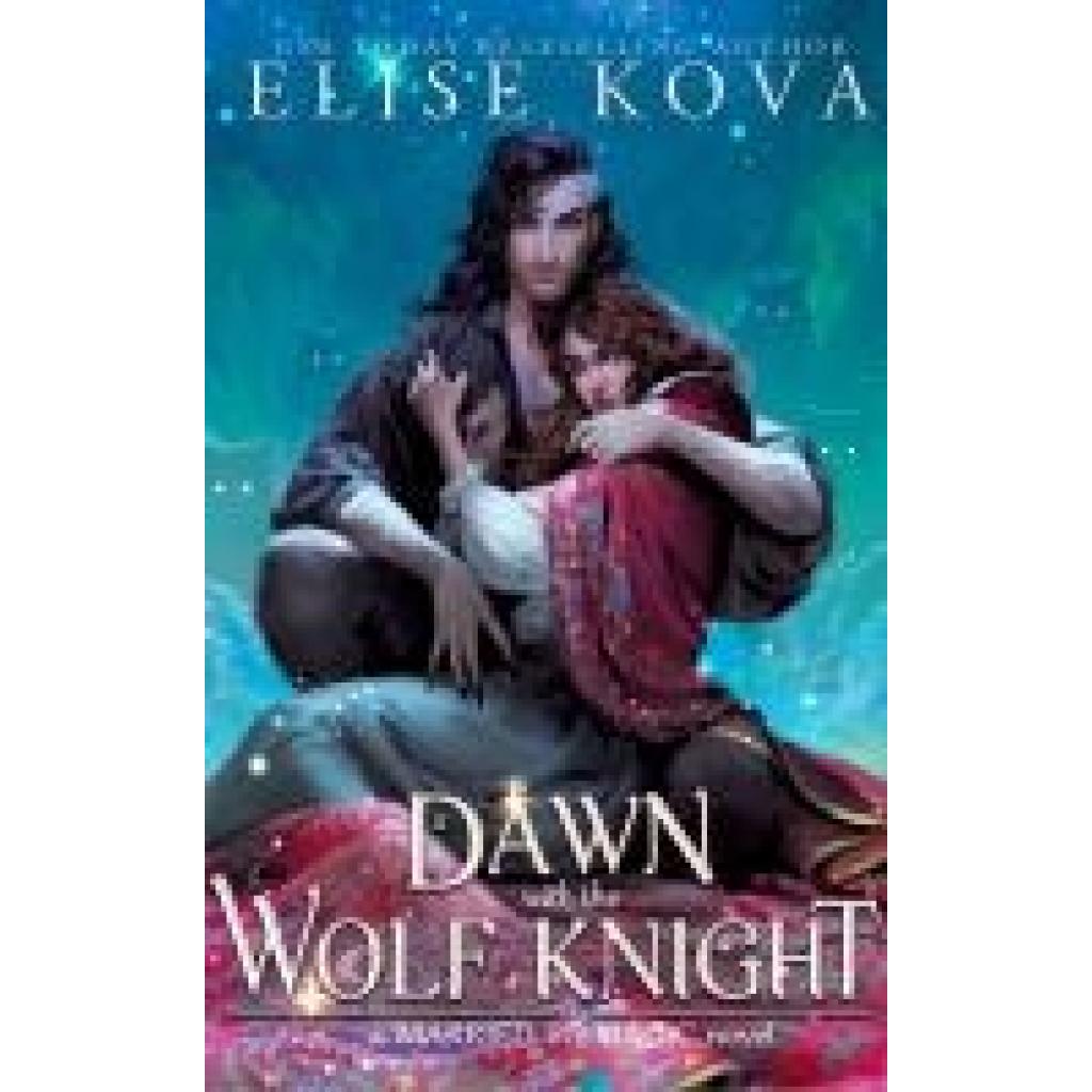 9781398713666 - Kova Elise A Dawn with the Wolf Knight