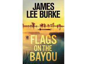 9781398715523 - Flags on the Bayou - James Lee Burke Kartoniert (TB)