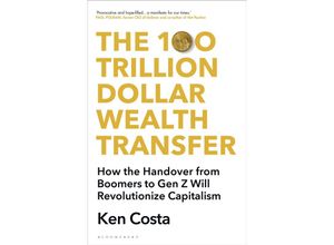 9781399407632 - The 100 Trillion Dollar Wealth Transfer - Ken Costa Gebunden