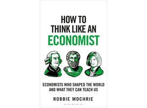 9781399408622 - How to Think Like an Economist - Robbie Mochrie Kartoniert (TB)