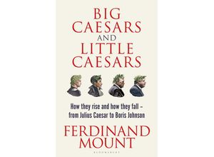 9781399409711 - Big Caesars and Little Caesars - Ferdinand Mount Gebunden