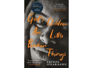 9781399606271 - Gods Children Are Little Broken Things - Arinze Ifeakandu Kartoniert (TB)