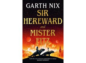 9781399606363 - Sir Hereward and Mister Fitz - Garth Nix Kartoniert (TB)