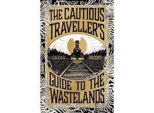 9781399607544 - The Cautious Travellers Guide to The Wastelands - Sarah Brooks Kartoniert (TB)