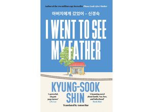 9781399611732 - I Went to See My Father - Kyung-sook Shin Taschenbuch