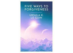 9781399620307 - Five Ways to Forgiveness - Ursula K Le Guin Taschenbuch