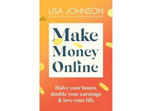 9781399701921 - Make Money Online - The Sunday Times bestseller - Lisa Johnson Kartoniert (TB)