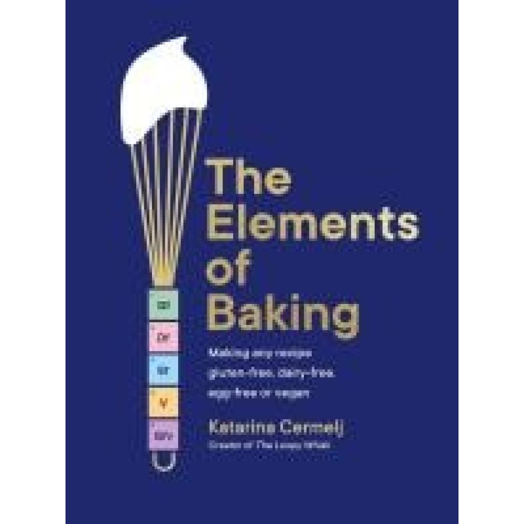 9781399712897 - Cermelj Katarina The Elements of Baking