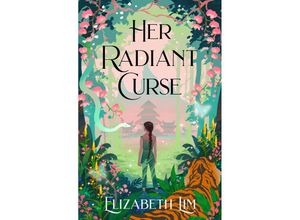 9781399714778 - Her Radiant Curse - Elizabeth Lim Gebunden