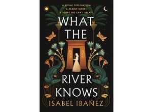 9781399722186 - What the River Knows - Isabel Ibañez Kartoniert (TB)