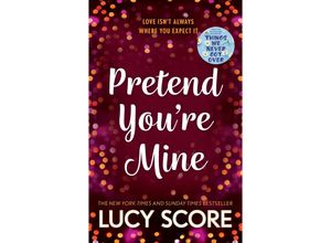 9781399726771 - Pretend You
e Mine - Lucy Score Taschenbuch