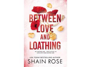 9781399736671 - BETWEEN LOVE AND LOATHING - Shain Rose Taschenbuch