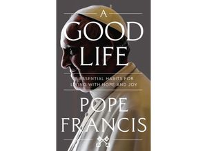 9781399811958 - A Good Life - Pope Francis Gebunden