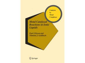 9781402039140 - Metal Catalysed Reactions in Ionic Liquids - Paul J Dyson Tilmann J Geldbach Gebunden