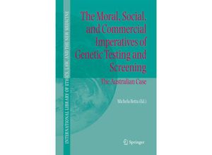 9781402046186 - The Moral Social and Commercial Imperatives of Genetic Testing and Screening Gebunden