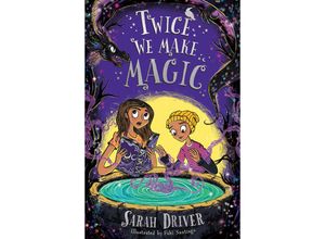 9781405295567 - Once We Were Witches   Book 2   Twice We Make Magic - Sarah Driver Kartoniert (TB)