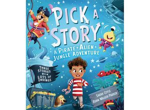 9781405299046 - Pick a Story   Pick a Story A Pirate Alien Jungle Adventure - Sarah Coyle Kartoniert (TB)