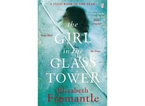 9781405920049 - The Girl in the Glass Tower - Elizabeth Fremantle Kartoniert (TB)