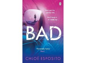 9781405928823 - Mad Bad and Dangerous to Know Trilogy   Bad - Chloé Esposito Kartoniert (TB)