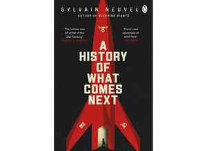 9781405945530 - A History of What Comes Next - Sylvain Neuvel Kartoniert (TB)