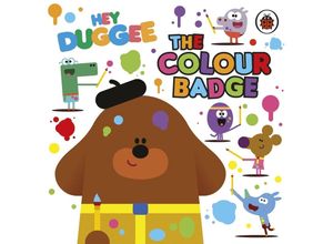 9781405950770 - Hey Duggee   Hey Duggee The Colour Badge - Hey Duggee Pappband