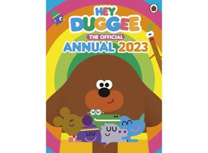 9781405950787 - Hey Duggee   Hey Duggee The Official Hey Duggee Annual 2023 - Hey Duggee Gebunden