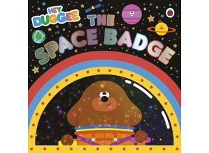 9781405950794 - Hey Duggee   Hey Duggee The Space Badge - Hey Duggee Kartoniert (TB)