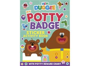 9781405951463 - Hey Duggee   Hey Duggee My Potty Badge Sticker Activity Book - Hey Duggee Kartoniert (TB)