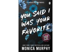 9781405963367 - You Said I Was Your Favorite - Monica Murphy Kartoniert (TB)