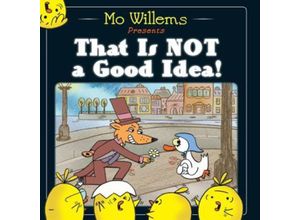 9781406355581 - That Is Not a Good Idea! - Mo Willems Kartoniert (TB)