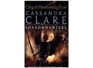 9781406355819 - The Mortal Instruments 6 City of Heavenly Fire - Cassandra Clare Kartoniert (TB)